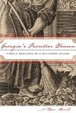 Georgia's Frontier Women: Female Fortunes in a Southern Colony