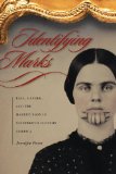 Identifying Marks: Race, Gender, and the Marked Body in Nineteenth-Century America