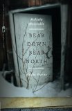 Bear Down, Bear North: Alaska Stories (Flannery O'Connor Award for Short Fiction Ser.)