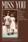 Miss You: The World War II Letters of Barbara Wooddall Taylor and Charles E. Taylor