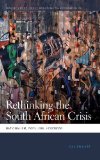 Rethinking the South African Crisis: Nationalism, Populism, Hegemony (Geographies of Justice and Social Transformation)