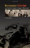 Womanpower Unlimited and the Black Freedom Struggle in Mississippi (Politics and Culture in the Twentieth-Century South)