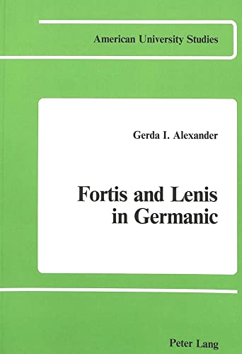 Fortis and Lenis in Germanic (American university studies)