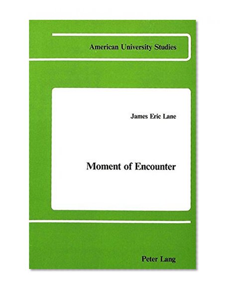 Moment of Encounter (American University Studies, Series IX, History, Vol. 6)