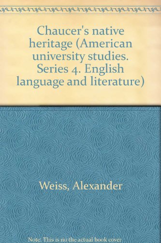 Chaucer's Native Heritage (American university studies)
