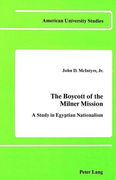 The Boycott of the Milner Mission (American University Studies. Series IX, History, Vol 10)