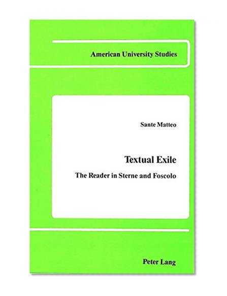 Textual Exile (American University Studies Series III, Comparative Literature, Vol 15)