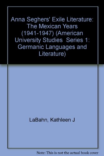 Anna Seghers' Exile Literature (1941-1947)