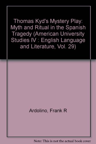 Thomas Kyd's Mystery Play (American University Studies IV : English Language and Literature, Vol. 29)