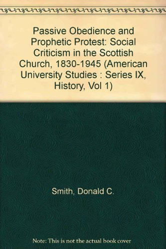 Passive Obedience and Prophetic Protest (American University Studies : Series IX, History, Vol 1)