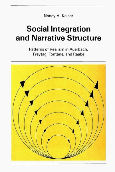 Social Integration and Narrative Structure (Nyu Ottendorfer Series, Volume 23)