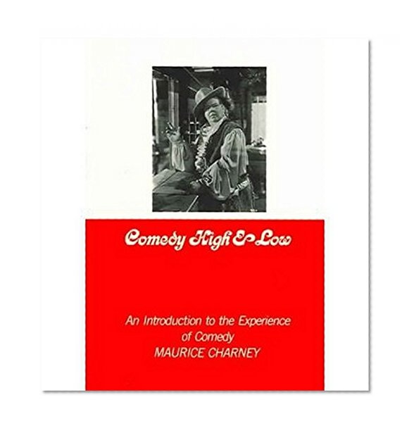 Comedy High and Low: An Introduction to the Experience of Comedy