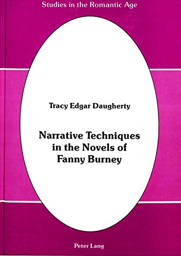 Narrative Techniques in the Novels of Fanny Burney (Studies in the Romantic Age, Vol 1)
