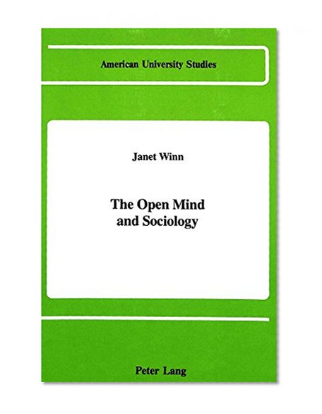 The Open Mind and Sociology (American University Studies Series V, Philosophy)