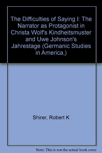 The Difficulties of Saying Â«IÂ» (Germanic Studies in America, Vo)