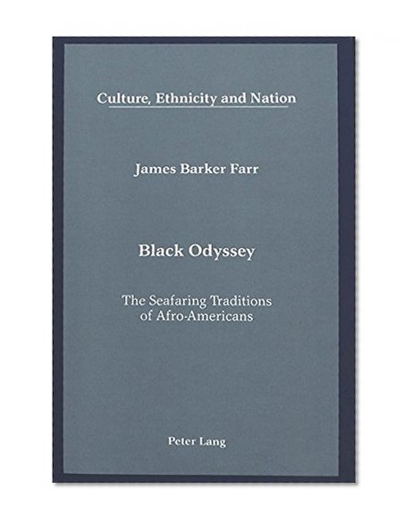 Black Odyssey: The Seafaring Traditions of Afro-Americans (Culture, Ethnicity and Nation)