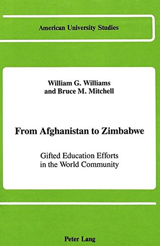 From Afghanistan to Zimbabwe: Gifted Education Efforts in the World Community (American University Studies)