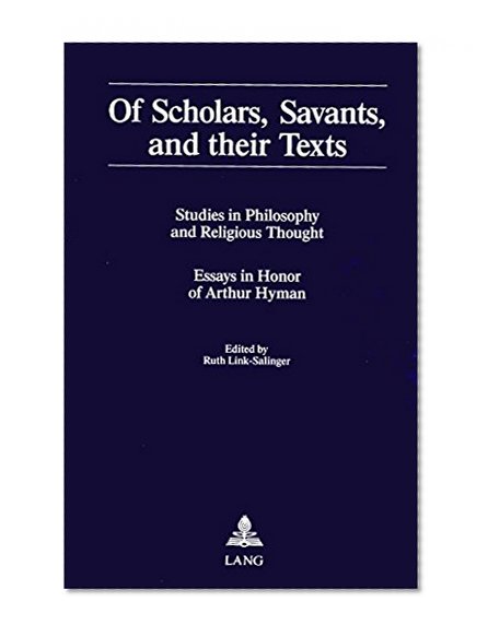 Of Scholars, Savants, and their Texts