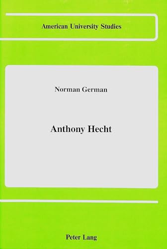 Anthony Hecht (American University Studies)