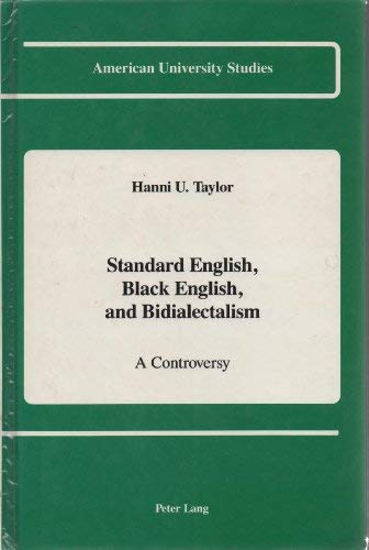 Standard English, Black English, and Bidialectalism (American University Studies, Series XIII, Linguistics, Vol 9)