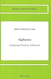 Sigfluence: Enduring Positive Influence (American University Studies)
