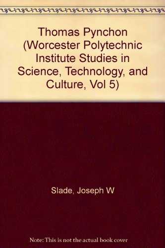 Thomas Pynchon (Worcester Polytechnic Institute Studies in Science, Technology, and Culture, Vol 5)