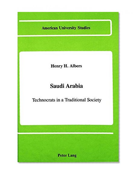 Saudi Arabia (American University Studies. Series XI, Anthropology and Sociology, Vol 33)