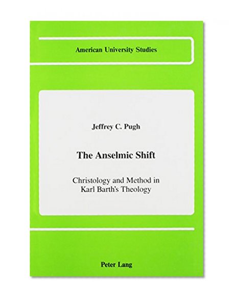 The Anselmic Shift (American University Studies. Series VII. Theology and Religion)