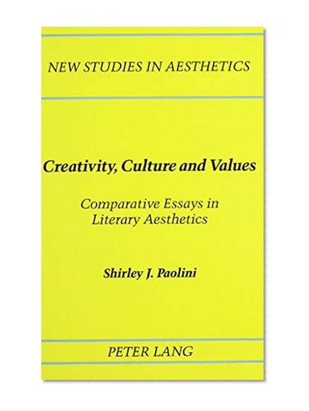 Creativity, Culture and Values (New Studies in Aesthetics)