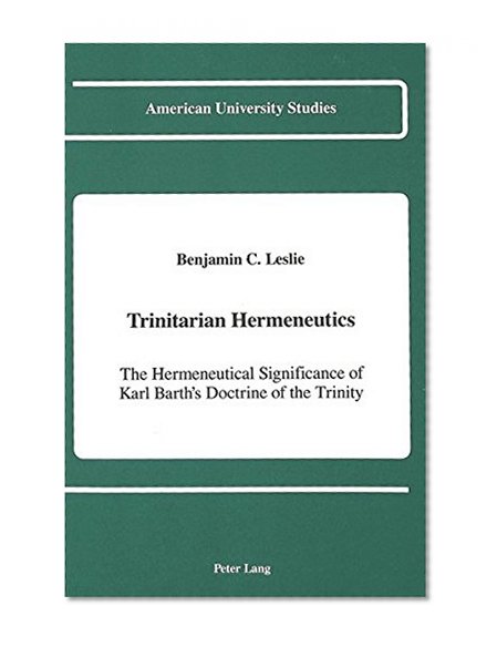 Trinitarian Hermeneutics (American University Studies. Series VII. Theology and Religion)