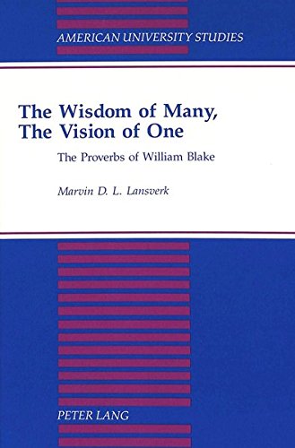 The Wisdom of Many, The Vision of One: The Proverbs of William Blake (American University Studies Series IV, English Language and Literature)