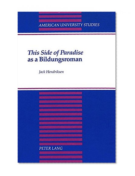 <I>This Side of Paradise</I> as a Bildungsroman (American University Studies Series Xxiv, American Literature)