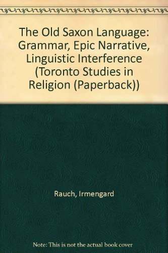 The Old Saxon Language: Grammar, Epic Narrative, Linguistic Interference (Berkeley Models of Grammar)