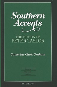 Southern Accents: The Fiction of Peter Taylor (American University Studies)