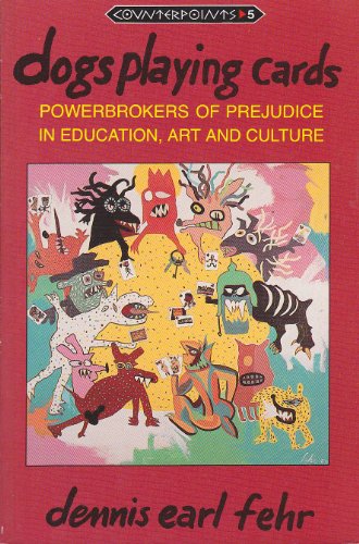 Dogs playing cards (Counterpoints: Studies in the Postmodern Theory of Education)