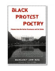 Black Protest Poetry: Polemics from the Harlem Renaissance and the Sixties (Studies in African and African-American Culture)