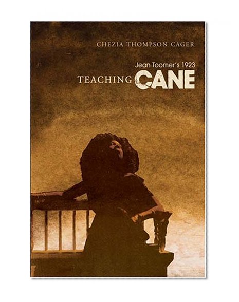 Teaching Jean Toomer’s 1923 Cane (Studies in African and Afro-American Culture)