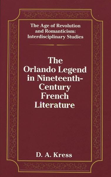 The Orlando Legend in Nineteenth-Century French Literature (Age of Revolution and Romanticism)
