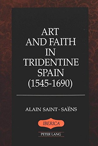 Art and Faith in Tridentine Spain (1545-1690) (Iberica)