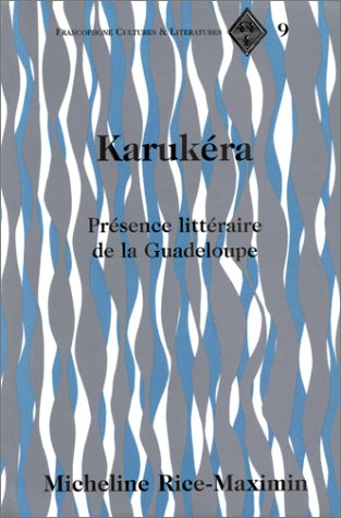 KarukÃ©ra: PrÃ©sence littÃ©raire de la Guadeloupe