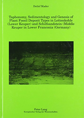 Taphonomy, Sedimentology and Genesis of Plant Fossil Deposit Types in Lettenkohle (LOWER KEUPER AND SCHILFSANDSTEIN)