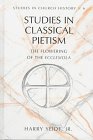 Studies in Classical Pietism: The Flowering of the <I>Ecclesiola</I> (Studies in Church History, Vol 6)