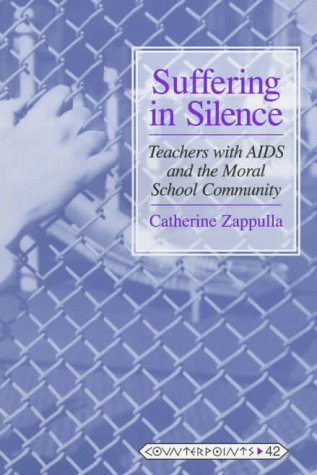 Suffering in Silence: Teachers with AIDS and the Moral School Community (Counterpoints)