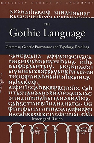 The Gothic Language: Grammar, Genetic Provenance and Typology, Readings (Berkeley Models of Grammars, V. 5.)