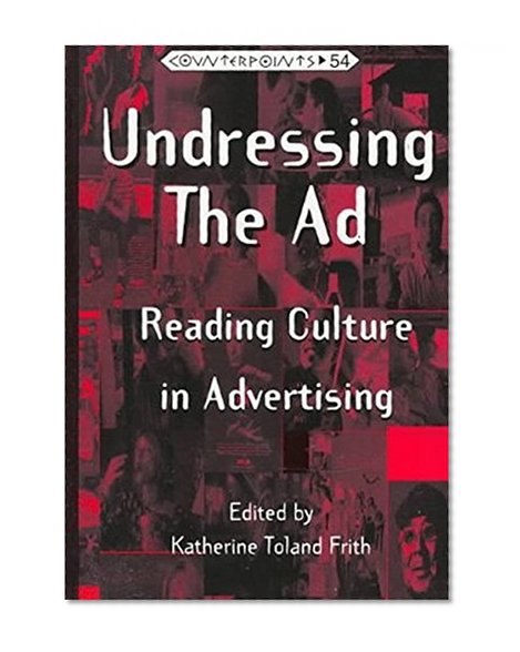 Undressing the Ad: Reading Culture in Advertising