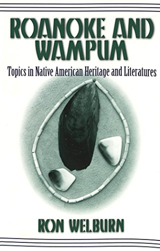Roanoke and Wampum: Topics in Native American Heritage and Literatures