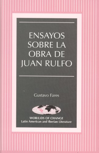 Ensayos sobre la obra de Juan Rulfo (Wor(L)Ds of Change)