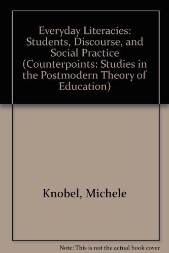 Everyday Literacies: Students, Discourse, and Social Practice (Counterpoints)