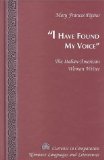 Â«I Have Found My VoiceÂ»: The Italian-American Woman Writer (Currents in Comparative Romance Languages and Literatures)