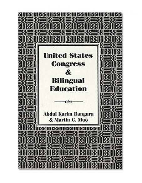 United States Congress and Bilingual Education (Independent Volume)